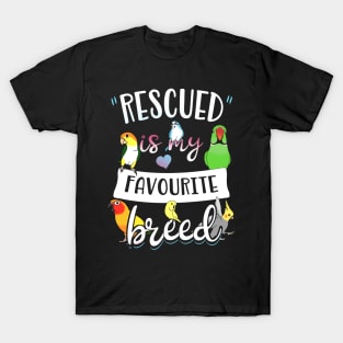 rescued is my favourite breed - parrots T-Shirt